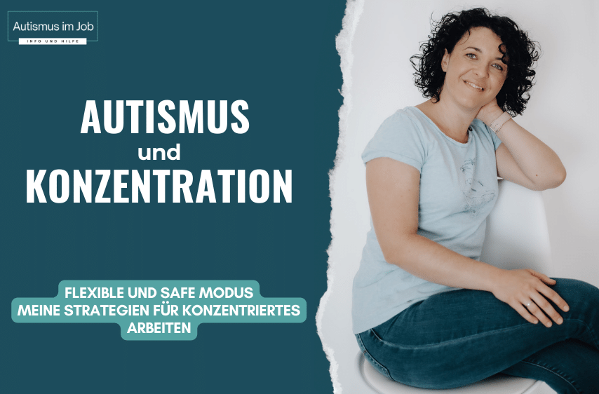 Blauer Hintergrund; link steht folgender Text: Autismus und Konzentration - Flexible und Safe Modus, Meine Strategien für konzentriertes Arbeiten