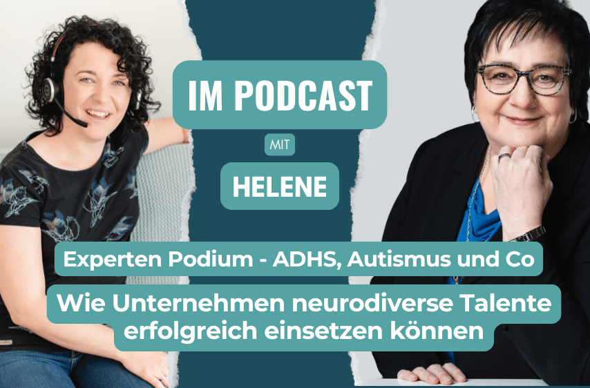 Das Bild ist drei-geteilt. Links sitzt Paulina Hornbachner und spricht in ein headset. Rechts sieht man Helene Kollross in die Kamera lächeln. In der Mitte auf blauem Hintergrund steht "Im Podcast mit Helene; Experten Podium - ADHS. Autismus und Co; Wie Unternehmen neurodiverse Talente erfolgreich einsetzen können.